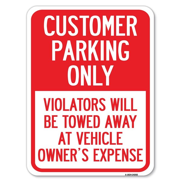 Customer Parking Violators Towed Away Vehicle Owners Expense Alum Sign, 24" L, 18" H, A-1824-24202